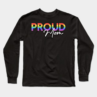 Queer Pride Proud Mom Rainbow Equality Pride Month Lgbt Long Sleeve T-Shirt